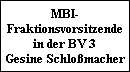 MBI-
Fraktionsvorsitzende
in der BV 3
Gesine Schlomacher