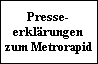 Presse-
erklrungen
zum Metrorapid