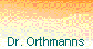 Dr. Orthmanns