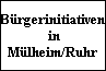 Brgerinitiativen
 in
Mlheim/Ruhr