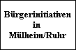 Brgerinitiativen
in 
Mlheim/Ruhr