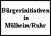 B�rgerinitiativen
 in
M�lheim/Ruhr